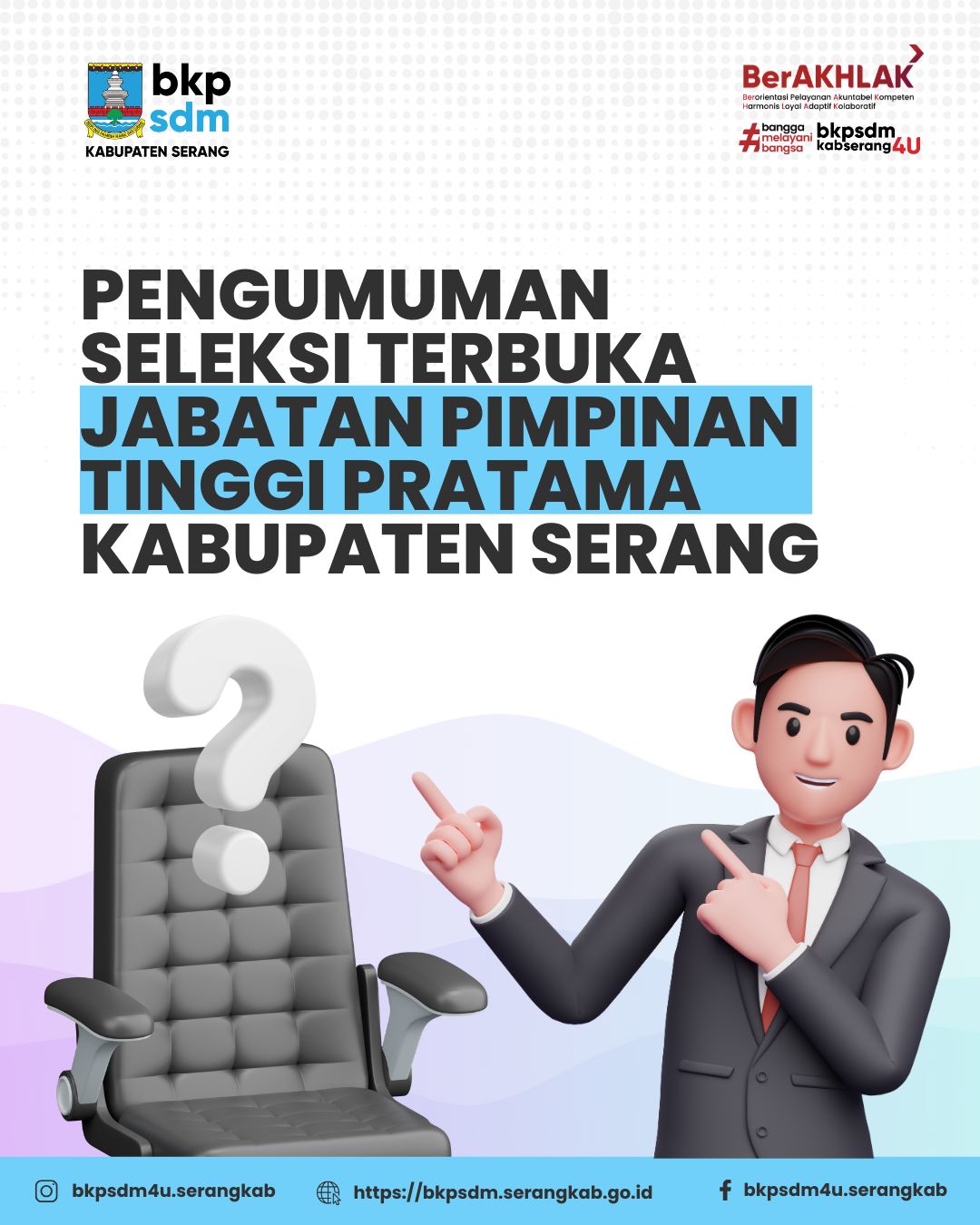 SELEKSI TERBUKA CALON PIMPINAN TINGGI PRATAMA DI LINGKUNGAN PEMERINTAH KABUPATEN SERANG 2025